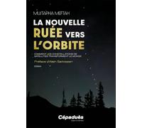La nouvelle ruée vers l’orbite: Comment les constellations de satellites transforment le monde