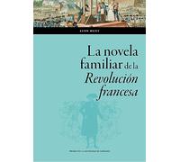 La novela familiar de la Revolución francesa