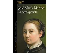 La Novela Posible / The Possible Novel: El nuevo libro del Premio Nacional de las Letras Españolas (Hispánica)