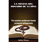 La novena del Rosario de 54 días: Tu camino poderoso hacia avances milagrosos