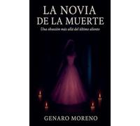 La Novia de la Muerte: Una obsesión más allá del útlimo aliento