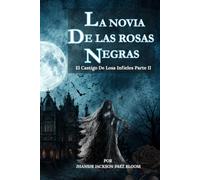 LA NOVIA DE LAS ROSAS NEGRAS: El Castigo De Los Infieles parte II