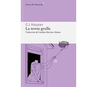 La Novia Grulla: Unas Memorias En Forma De Ensayos: 308 (Libros Del Asteroide, 308)