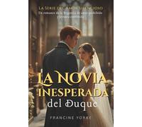 La Novia Inesperada del Duque: Un romance de la Regencia de amor prohibido, deseo contenido y segundas oportunidades (La Serie del Amor Silencioso)