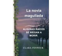 La novia magullada: Una fantasía romántica sobre el amor, el poder y el niño que lo cambió todo (El vaciamiento de Hazelmoor)