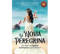 La Novia Peregrina: ¿Es mejor un segundo matrimonio que el primero?
