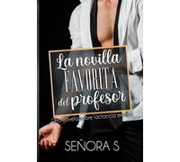 La Novilla favorita del Profesor: Una novela sobre lactancia erótica (La marca de las novillas)