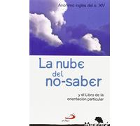 La nube del no-saber : y el libro de la orientación particular