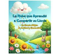 La Nube que Aprendió a Compartir su Lluvia - Un Cuento Mágico de Amistad y Generosidad:: Cuentos con Valores que Acompañan la Infancia
