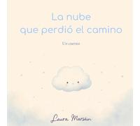 La nube que perdió el camino: Un cuento