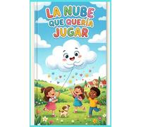 La Nube que Quería Jugar: Cuento La Nube que Quería Jugar