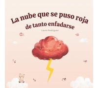 La nube que se puso roja de tanto enfadarse (Pequeños libros, grandes sonrisas)
