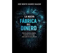 La nueva fábrica del dinero: Cómo las redes sociales, la inteligencia artificial y las plataformas digitales están creando una nueva generación de millonarios