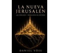 La Nueva Jerusalén: Los Heraldos - Mensajeros del Retorno