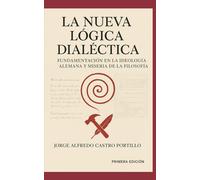 LA NUEVA LÓGICA DIALÉCTICA: FUNDAMENTACIÓN EN LA IDEOLOGÍA ALEMANA Y MISERIA DE LA FILOSOFÍA: Sistematización de un marco metodológico para el ... totalidad social contemporánea: 5 (Politica)