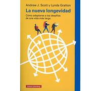La nueva longevidad: Cómo adaptarse a los desafíos de una vida más larga (Ensayo)