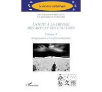 La nuit à la croisée des arts et des cultures: Volume II Imaginaires et représentations: 2 (L'Univers Esthétique)