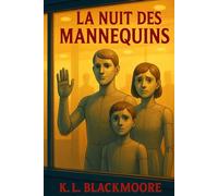 La nuit des mannequins: Un livre terrifiant et plein de suspense pour ceux qui aiment avoir la chair de poule! Jeunesse frissons (K.L. BLACKMOORE jeunesse)
