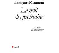 La Nuit des prolétaires: Archives du rêve ouvrier