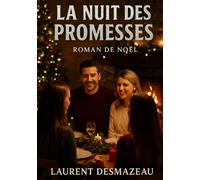 LA NUIT DES PROMESSES: Un livre émouvant à offrir ou à s’offrir pendant les fêtes (Histoires féeriques de Noël pour petits et grands)