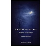 La Nuit du silence: Quand tout disparaît… que reste-t-il ? (Les Silences)