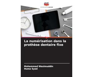 La numérisation dans la prothèse dentaire fixe
