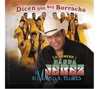 La Numero 1 Banda Jerez De Marco A. Flores - Me Dicen Que Soy Borracho