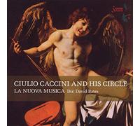 La Nuova Musica:Bates - CACCINI AND HIS CIRCLE