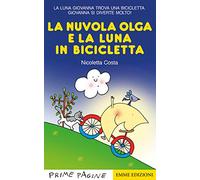 La Nuvola Olga E La Luna in Bicicletta. Ediz. a Colori