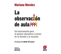 La observación de aula: Un instrumento para la mejora educativa a través de la mirada y la escucha: 54 (Biblioteca Innovación Educativa)