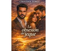 La obsesión del jeque: Una luna de miel, un peligro inminente (Saga Dos rostros.)