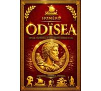 La Odisea de Homero - La Inmortal Epopeya del Regreso de Ulises desde las Guerras de Troya hasta Ítaca | Traducción Castellana Directa del Griego Antiguo por Luis Segalá y Estalella | Viajes