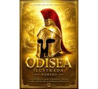La Odisea: Edición Ilustrada Completa | El Inmortal Viaje de Ulises a Través de la Mitología Griega con los 24 Cantos, Introducción, Dioses, Héroes, ... Regreso al Reino de Ítaca | Clásico Ilustrado