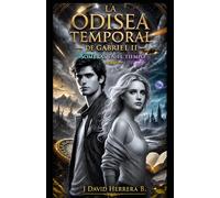 La Odisea Temporal de Gabriel II: Sombras en el Tiempo