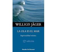 La Ola Es el Mar: Espiritualidad Mistica (Caminos Desclee)