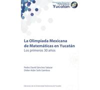 La Olimpiada Mexicana de Matemáticas en Yucatán: Los primeros 30 años