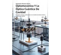 La óptica cuántica de cavidad: Principios, técnicas y aplicaciones en el estudio de sistemas ópticos cuánticos de cavidad