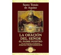 La Oración del Señor (Traducido y con notas): El Padre Nuestro