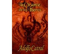 La Orante de los Iberos: La Tierra Prometida (Relatos Cortos)