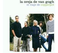 Oreja De Van Gogh - El Viaje De Copperpot