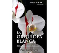 La orquídea blanca: Siete relatos clásicos de detectives (VINTAGE NOIR : Los misterios internacionales completos del detective Jenkins)