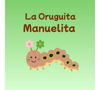 La Oruguita Manuelita: Ser diferente te hace especial