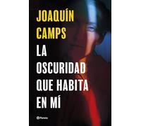 La oscuridad que habita en mí (Autores Españoles e Iberoamericanos)