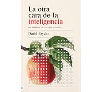 La otra cara de la inteligencia: Una historia crítica del intelecto (Tendencias)