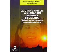 La otra cara de la migración femenina boliviana: Dinámicas de cambios y empoderamiento (Alfar Universidad)