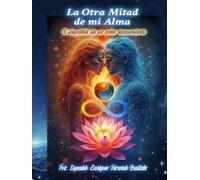 LA OTRA MITAD DE MI ALMA: El Despertar de un Amor Trascendente