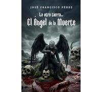 LA OTRA TIERRA: EL ANGEL DE LA MUERTE