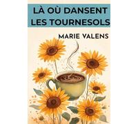 Là où dansent les tournesols