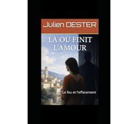 Là où finit l'amour: Le feu et l'effacement