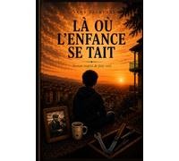Là où l'enfance se tait: Roman inspiré de faits réels